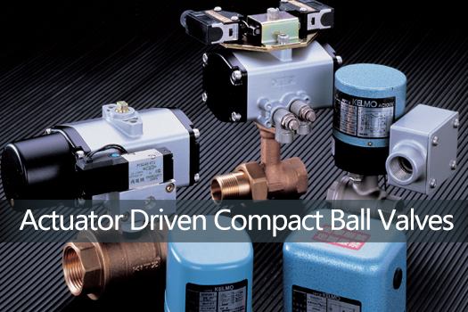 <b>Actuator Driven Compact Ball Valves</b>
